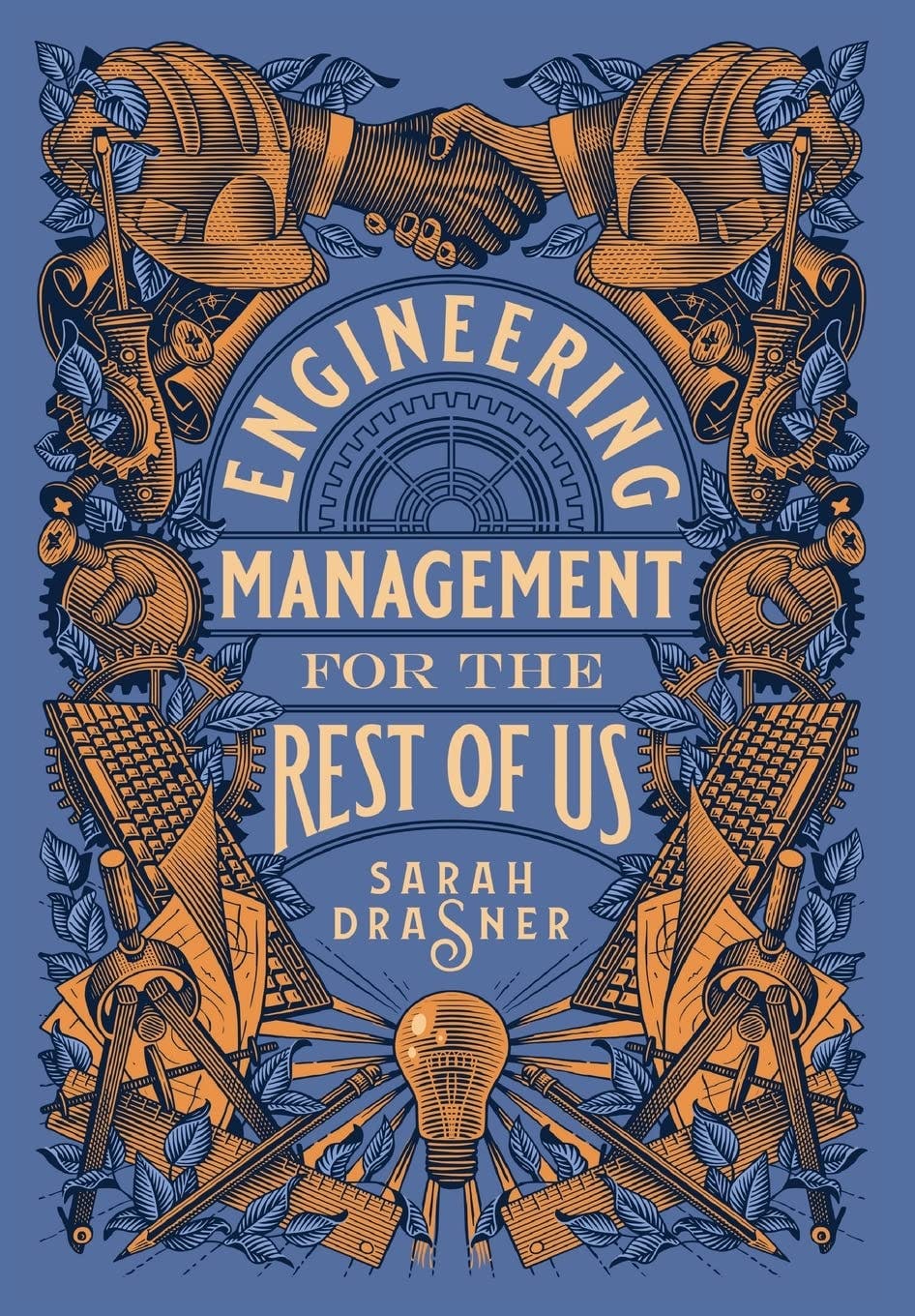 Engineering Management for the Rest of Us, by Sarah Drasner